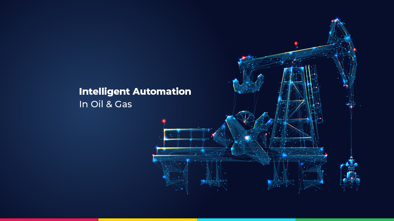 Intelligent Automation In Oil & Gas